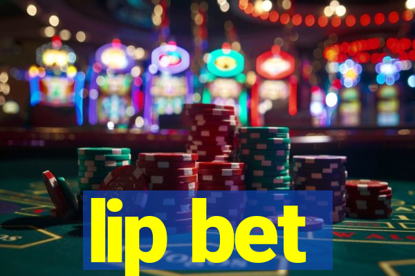 lip bet